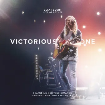 Victorious One - Live at Bethel by Sean Feucht