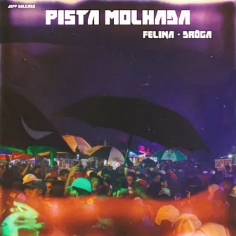 Pista Molhada by FELINA