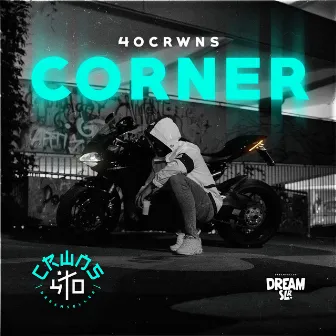 CORNER by 40CRWNS