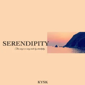 Serendipity by KYSK