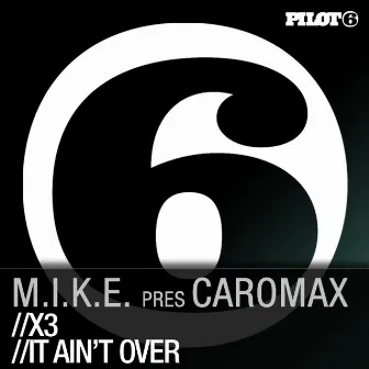 X3 / It Aint Over by Caromax