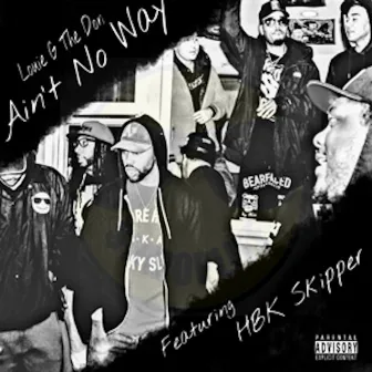 Ain't No Way (feat. Hbk Skipper) by Louie G the Don