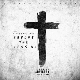 Before The Blessing by Flightboy Moe