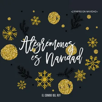 Alegrémonos Es Navidad!!! by El Combo del Rey