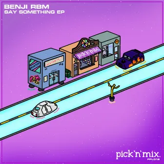 Say Something by BENJI RBM