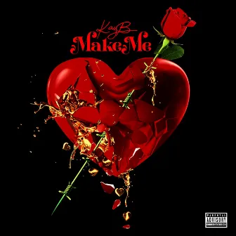 Make Me by KAY B