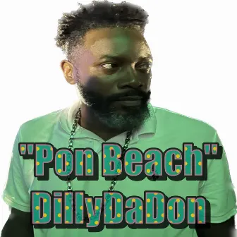 Pon Beach by Dilly Da Don