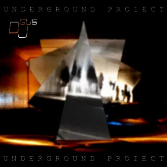 Underground Proiect by DJ Gus