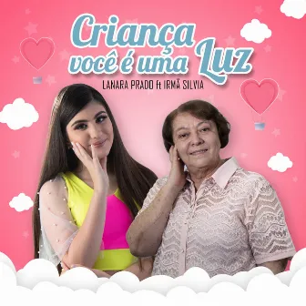 Criança Você É uma Luz by Lanara Prado