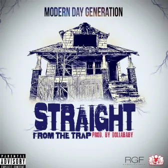 Straight from the Trap by Modern Day Generation