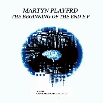 The Beginnning Of The End E.P by Martyn Playfrd