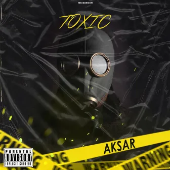 Toxic (The Album) by Aksar