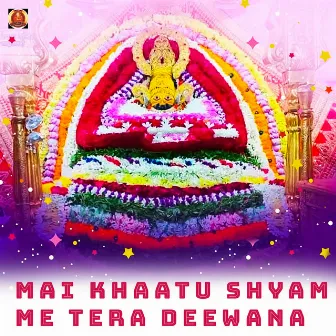 Mai Khaatu Shyam Me Tera Deewana by Harish Tiwari