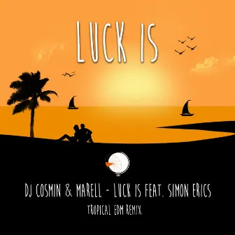 Luck Is (Tropical EDM Remix) by Marell