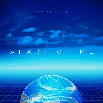 Apart Of Me by Sam Mailloux