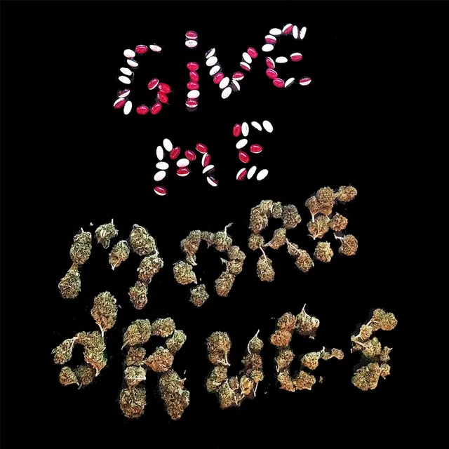 Give Me More Drugs (feat. Epp)