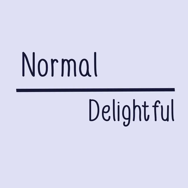 Normal // Delightful