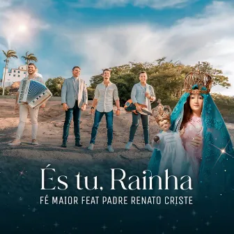 És Tu Rainha by Banda Fé Maior