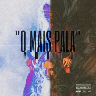 O Mais Pala by VIDOTTO