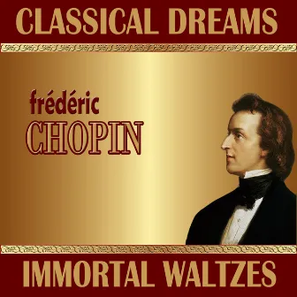 Frédéric Chopin: Classical Dreams. Immortal Waltzes by Josef Bulva