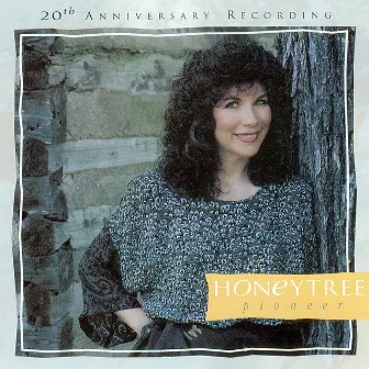 Pioneer (20th Anniversary Recording) by Honeytree