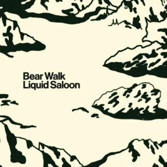 Bear Walk by Liquid Saloon