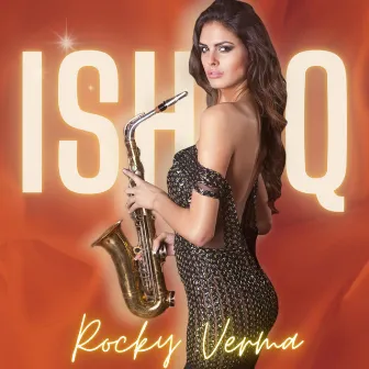 ISHQ by Rocky Verma