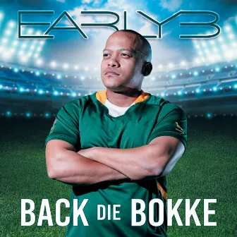 Back Die Bokke by Early B