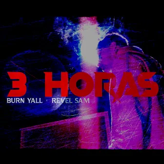 3 Horas by BURNHS