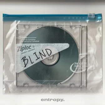 Blind by entropy.