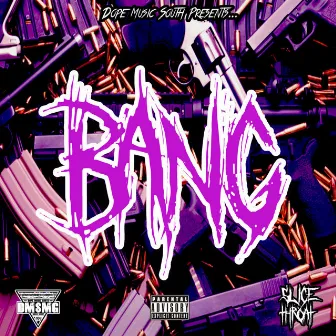 Bang! by Slice Throat