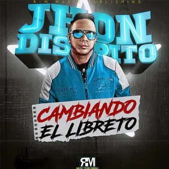 Cambiando el Libreto by Jhon Distrito