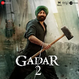 Gadar 2 (Original Motion Picture Soundtrack) by Mithoon