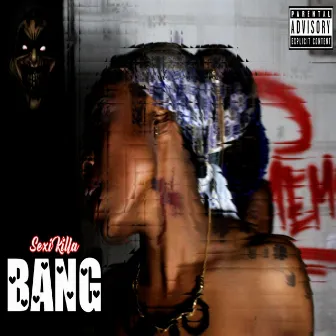 Bang by Sexi Killa