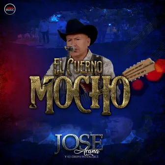 El Cuerno Mocho (En Vivo) by Jose Arana Y Su Grupo Invencible