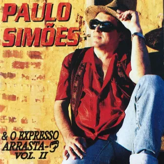 Paulo Simões & o Expresso Arrasta - Pé, Vol. II by Paulo Simões