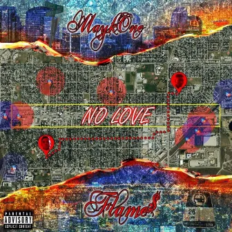 No Love (Flame$) by MaykOne