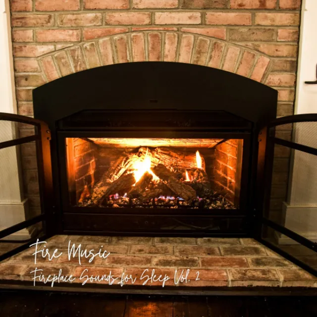 Fire Music: Fireplace Sounds for Sleep Vol. 2