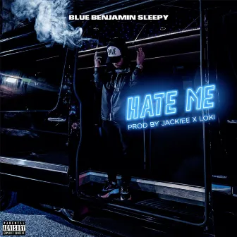 HATE ME by Blue Benjamin Sleepy