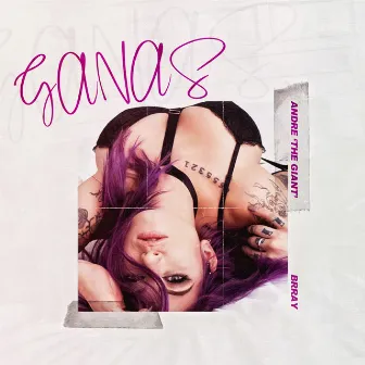 Ganas by Andre TG