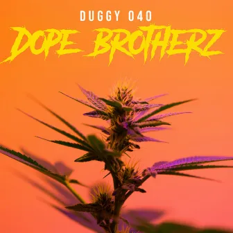 Dope Brotherz by DUGGY 040