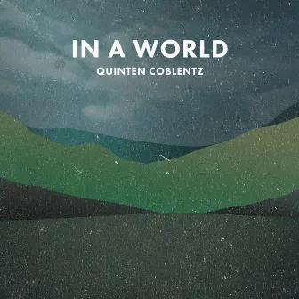 In a World by Quinten Coblentz