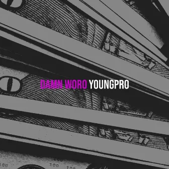 Damn Woro by YoungPro