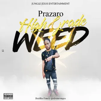 High Grade Weed by Prazaro