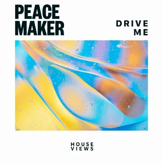 Drive Me by PEACE MAKER!