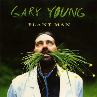 Plant Man by Gary Young