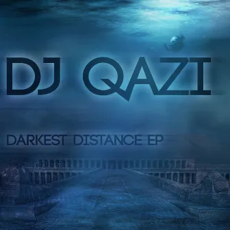 Darkest Distance EP by DJ Qazi