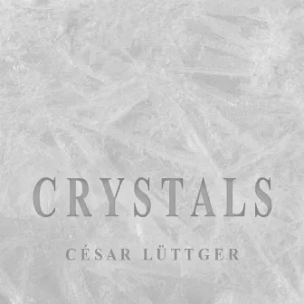 Crystals by César Lüttger