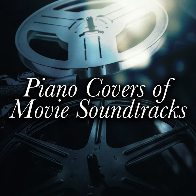 ! ! ! Piano Covers of Movie Soundtracks ! ! !