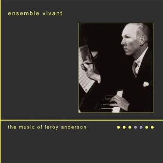 The Music of Leroy Anderson by Ensemble Vivant